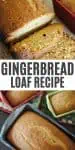 double image of gingerbread loaf recipe, including sliced on wood cutting board and baked in loaf pans