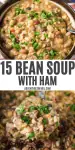 double image collage of 15 bean soup with ham, soup in brown bowl and soup in ladle over Dutch oven