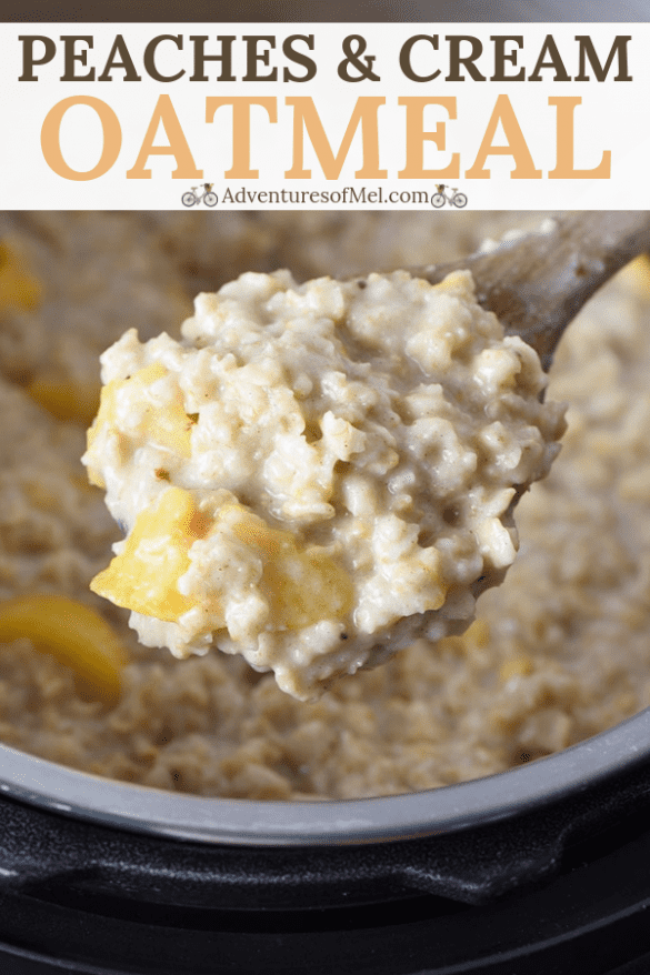 Peaches and Cream Instant Pot Oatmeal Recipe Adventures of Mel