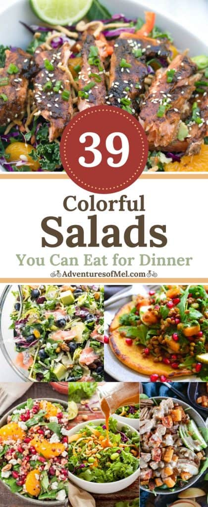 Colorful Salads You Can Eat for Dinner with loads of vegetables, some with meat, and a few meatless ideas! Loads of ideas for delicious weeknight meals!