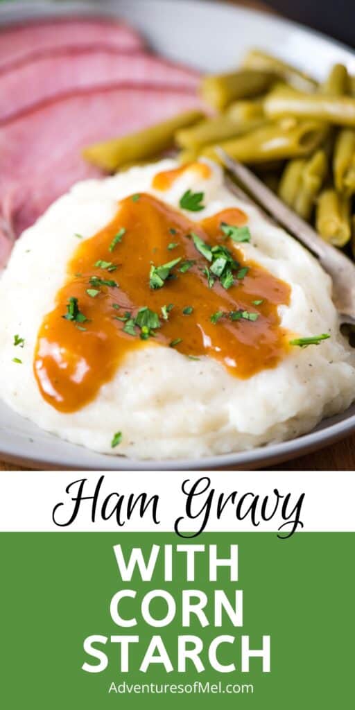 ham gravy with corn starch on mashed potatoes