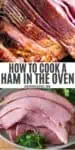 double image of how to cook a ham in the oven, picture of spiral cut bone-in ham, baked ham slices on gray plate with parsley