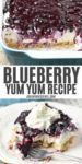 blueberry yum yum recipe in blue baking dish, slice of no bake blueberry dessert on white plate with fork