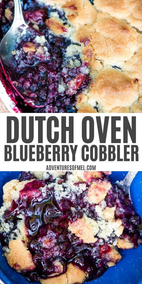 pinnable image with 2 photos and text; top photo metal spoon in blueberry cobbler; middle text of Dutch Oven Blueberry Cobbler from AdventuresofMel.com; and bottom image of blueberry cobbler in blue bowl with spoon