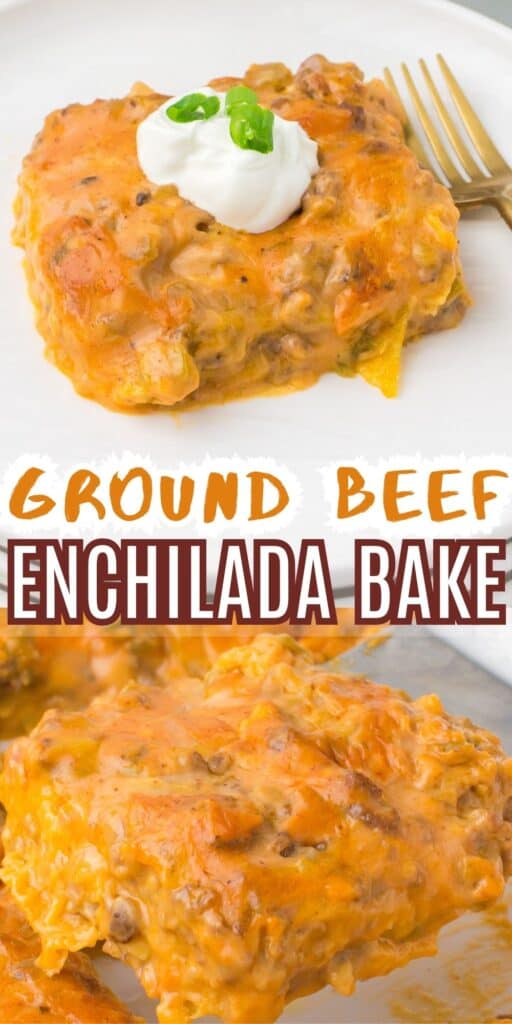 2 photo collage showing, top: ground beef enchilada casserole on a small white plate with sour cream and green onions on top; bottom: closeup photo of a sliced square of ground beef enchilada bake held up with a metal spatula