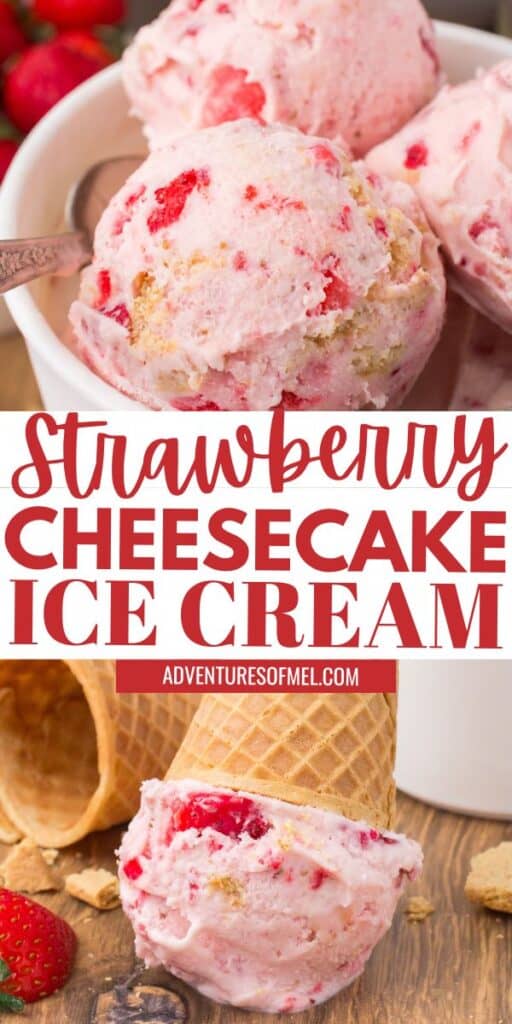 2 photo pin showing, top: strawberry cheesecake ice cream scooped out into a small white bowl; bottom: homemade strawberry cheesecake ice cream in a waffle cone upside down on a wooden cutting board