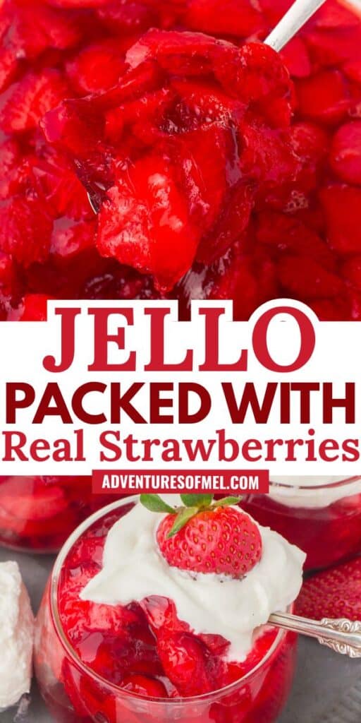 2 photo pin showing, top: closeup on a spoonful of strawberry Jello with real strawberries inside; bottom: strawberry Jello with strawberries in a small glass bowl with whipped cream and fresh berries on top