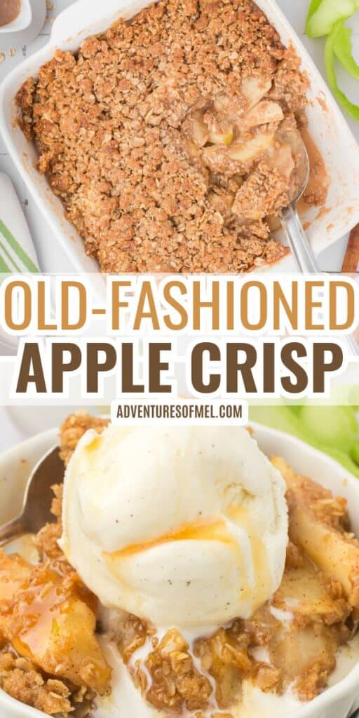 2 photo pin showing, top: overhead shot of old-fashioned apple crisp in a square white baking dish; bottom: old-fashioned apple crisp in a white decorative ramekin dish with a scoop of vanilla ice cream on top