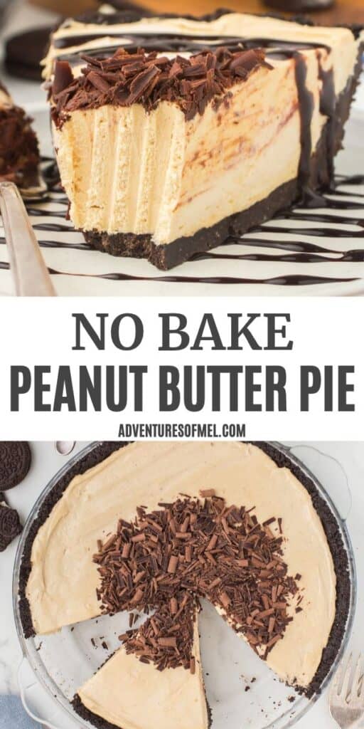2-photo pin showing, top: wedged slice of no bake peanut butter pie drizzled with chocolate syrup and garnished with chocolate shavings on a small gray plate; bottom: overhead shot showing no bake peanut butter pie in a 9-inch pie plate with chocolate shavings on top as a garnish